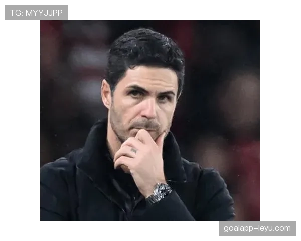 阿尔特塔战术革新成效显著，球队竞争力飙升引关注